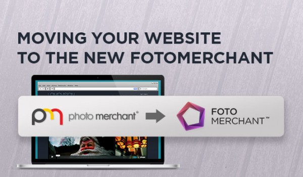 Moving your website to the all new Fotomerchant